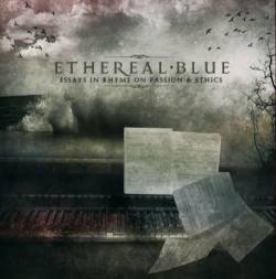 Ethereal Blue : Essays in Rhyme on Passion & Ethics